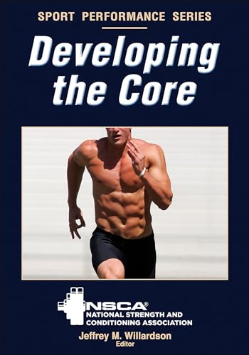 Developing the Core (Sport Performance Series) von Human Kinetics Publishers
